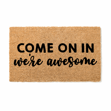 Come On In Were Awesome Doormat - Unicorn Fart Productions